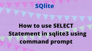 How to use SELECT Statement in sqlite of using command prompt || Sqlite || Coding Lover