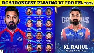 DC IPL 2025: Full Squad Analysis \u0026 Strongest Playing XI 😨। KL Rahul Captain 🔥। Crick KLG