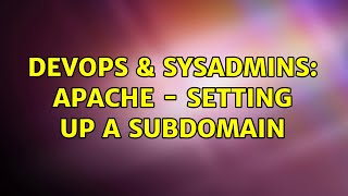 DevOps & SysAdmins: Apache - setting up a subdomain