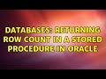 Databases: Returning Row Count in a Stored Procedure in Oracle