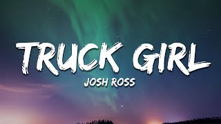 Josh Ross - Truck Girl (Lyrics)