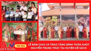 STV - Bàn giao và trao tặng Đình thần Anh hùng Dân tộc Nguyễn Trung Trực