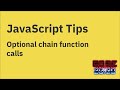 JavaScript Tips — The optional chaining call operator