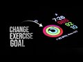 How to Change Exercise Goal on Apple Watch (tutorial)