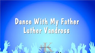 Dance With My Father Luther Vandross Karaoke Version