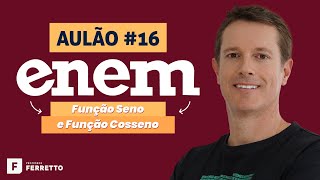 AULÃO AO VIVO: FUNÇÕES TRIGONOMÉTRICAS: SENO E COSSENO - ENEM 2020 - Aula #16