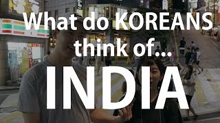 What do Koreans think of INDIA?