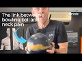 The strange link between a bowling ball and neck pain