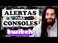 COMO CONFIGURAR ALERTAS NA TWITCH PARA CONSOLE SEM PLACA DE CAPTURA