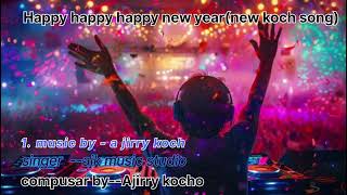 happy happy happy new year (new koch song hit 2025. Ajk music studio)