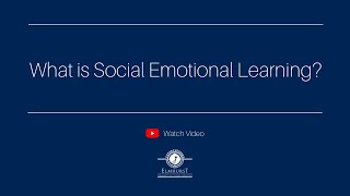 What is Social Emotional Learning?
