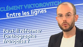 Faut-il réformer l'orthographe française ?