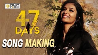 Kya Karoon Song Making || 47 Days Movie Song Making || Satya Dev, Pooja Jhaveri - Filmyfocus.com