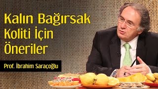 Kalın Bağırsak Koliti İçin Öneriler | Prof. İbrahim Saraçoğlu