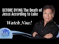 Pastor Ed Lapiz - BEFORE DYING The Death of Jesus According to Luke /  Official YouTube Channel 2023