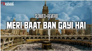 meri baat ban gayi hai slowed and reverb || Slowed+Reverb || Ghulam Mustafa Qadri || ISLAMIC SOUNDS