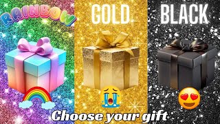 Choose your gift 🎁🤩💝🤮||3 gift box challenge||2 good & 1 bad||Rainbow, Gold & Bla