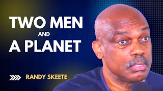 Two Men and a Planet | Pastor Randy Skeete