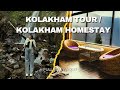 Kolakham Tour | Kolakham Homestay