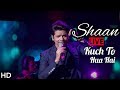 Shaan Live Kuch To Hua Hai In Shaan Live In Concert Mumbai