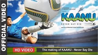 KAANU The Film - Directed by Prabhat Bhattacharjee
