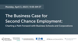 The Business Case for Second Chance Employment: Charting a Path Forward