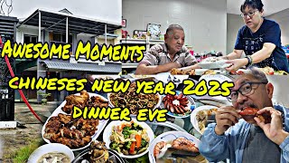 Awesome moments Chinese New Year 2025 Eve Dinner