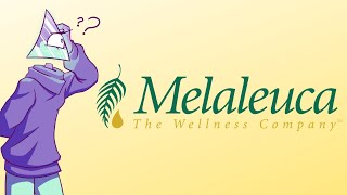 Melaleuca: The Wellness Company That isn't Doing so Well| Multi Level Mondays
