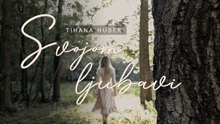 Tihana Huber - SVOJOM LJUBAVI-spot