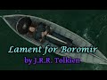 Lament for Boromir by J.R.R. Tolkien