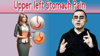Upper left stomach pain; Top 9 Causes