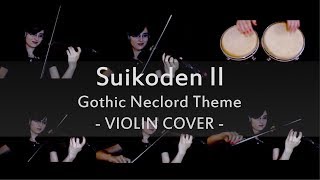 Suikoden 2 - VIOLIN COVER - Gothic Neclord - Nielle dAGh