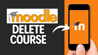 How to Delete Moodle Course 2024?