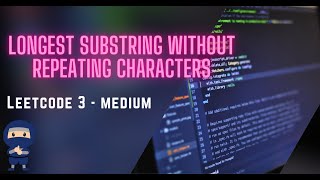 LeetCode 3: Longest Substring Without Repeating Characters (Sliding Window Python Solution)