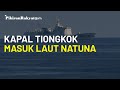 Tiongkok Ngotot Masuk ke Laut Natuna, Klaim Berhak Masuk Wilayah ASEAN dan Siap Berperang