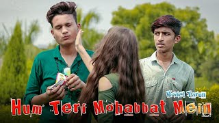 Hum Teri Mohabbat Mein | Kehab Dey | School Love Story | Model Tarun