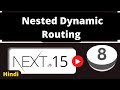 Next.js 15  Tutorial - 8 - Nested Dynamic Route | TypeScript | Hindi