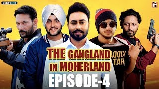 Gangland in Motherland | Episode 4 "Pardhan" | Punjabi Web Series | Geet MP3