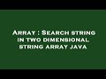 Array : Search string in two dimensional string array java