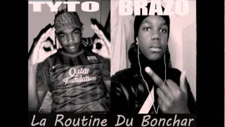 [EXCLU] TYTO FEAT BRAZO - LA ROUTINE DU BONCHAR