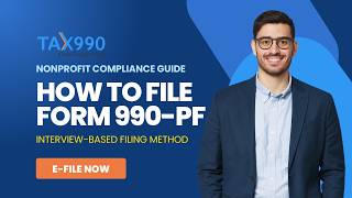 How to File Form 990-PF Using the Interview-Based Filing Method | Tax990 Step-by-Step Guide
