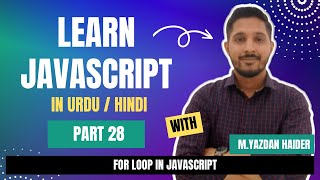 Learn Javascript Part 28 | For Loop in Javascript | Yazdan Haider | 2023