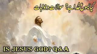 Part 2 - Is Jesus God? Q\u0026A - کیا یسوع خُدا ہے؟ سوالات و جوابات