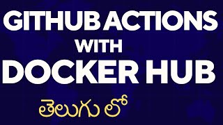 GitHub Actions (10) Push Image to Docker Hub #telugu | @CodeKamikaze | Github action tutorial