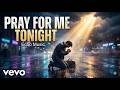 PRAY FOR ME TONIGHT by Echo Music