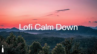 Lofi Calm Down - Lofi Hiphop Mix - [chill lo-fi hip hop beats]