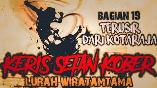 KERIS SETAN KOBER || Kesalahan Tak Terduga (19)