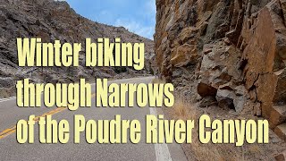 Winter biking through Narrows up the Poudre River Canyon