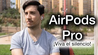 POR QUÉ me compre AHORA los AirPods Pro: UNBOXING y REVIEW