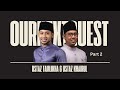 “Pengalaman yg mendewasakan” OurNextGuest #2/3: Ust Tam&Ust Khai